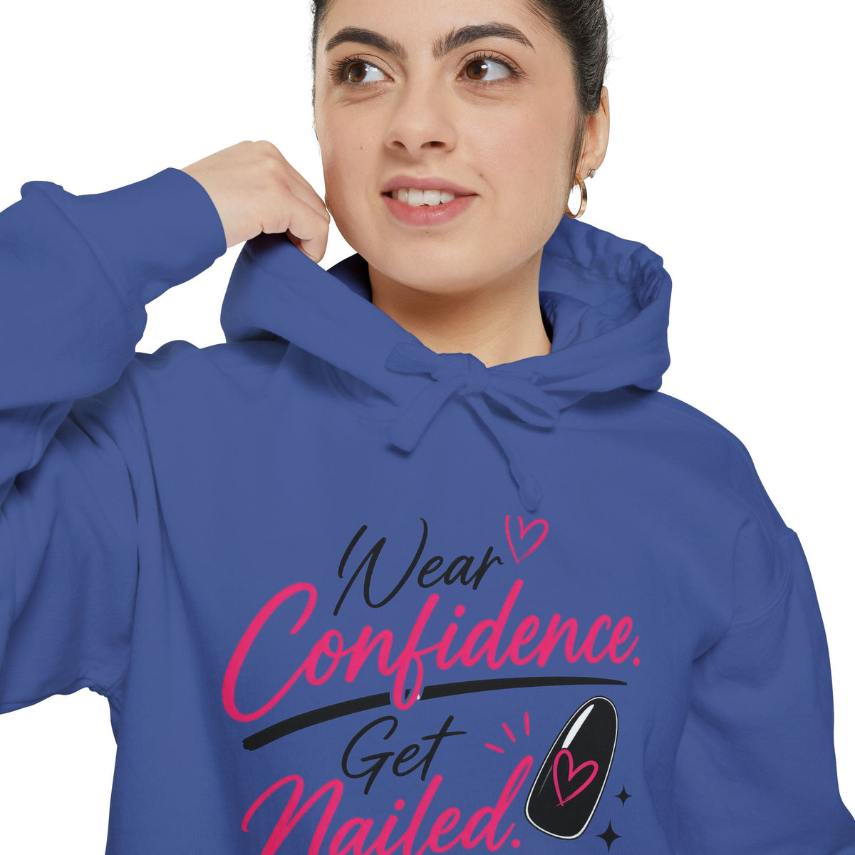 Wear Confidence, Get Nailed Hoodie