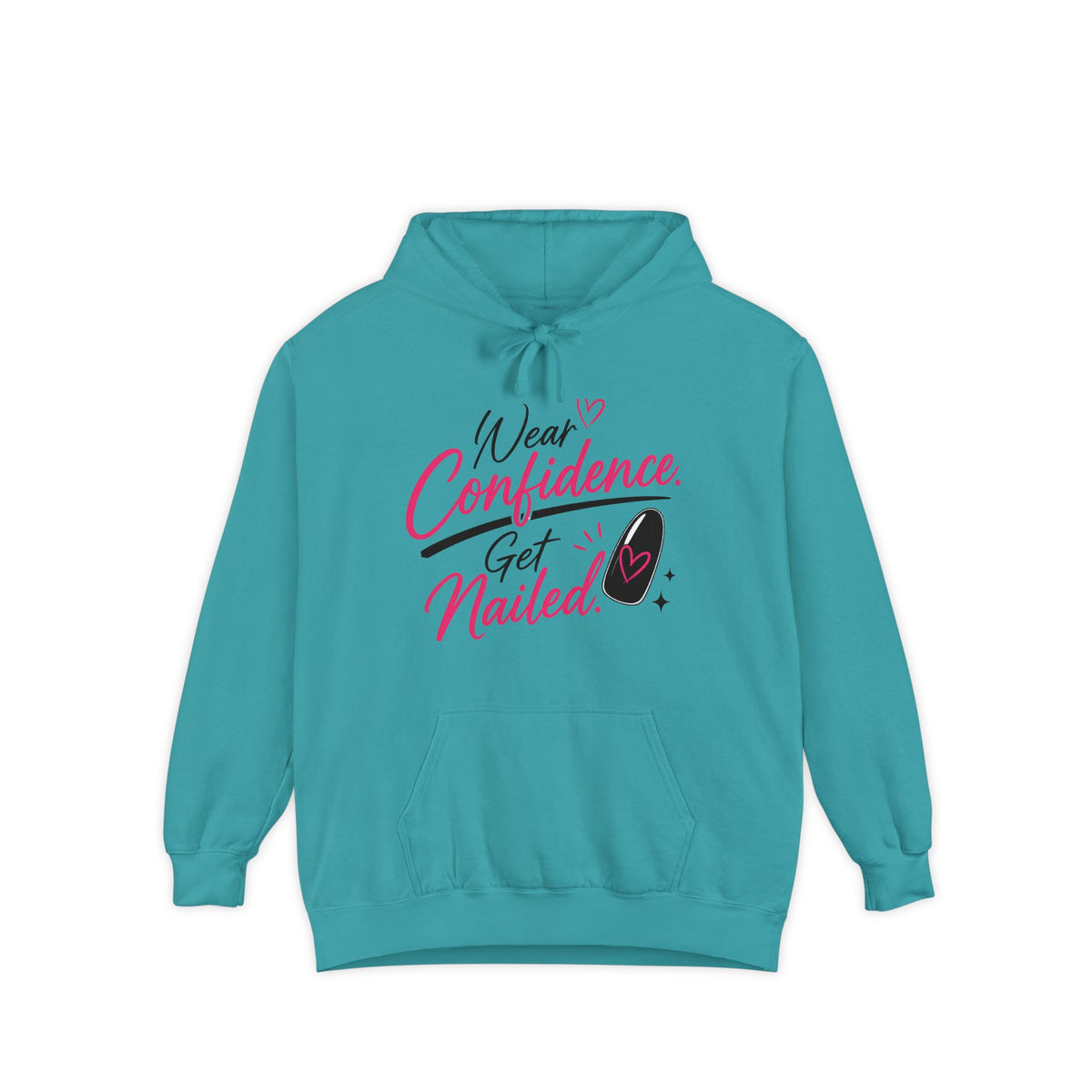 Wear Confidence, Get Nailed Hoodie