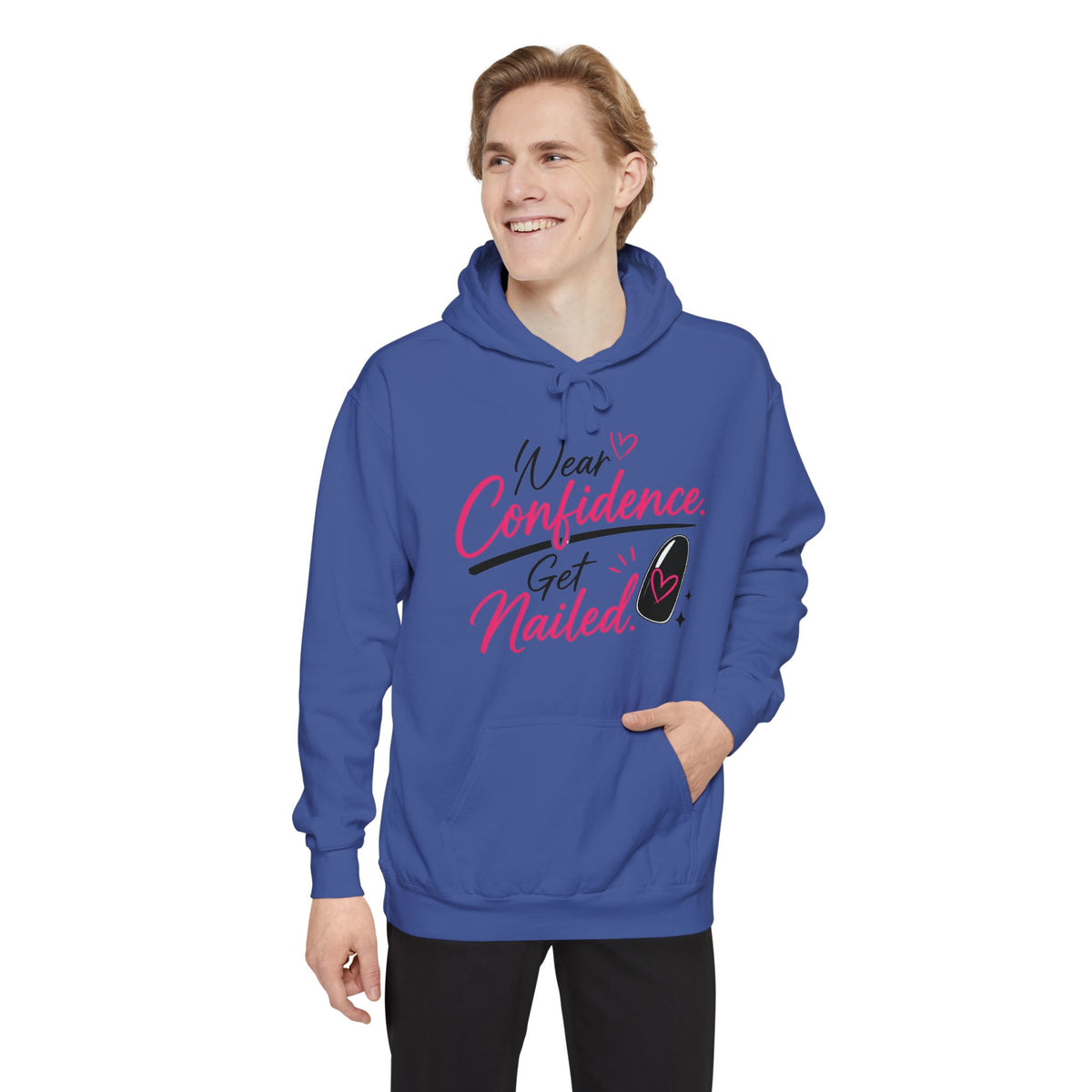 Wear Confidence, Get Nailed Hoodie