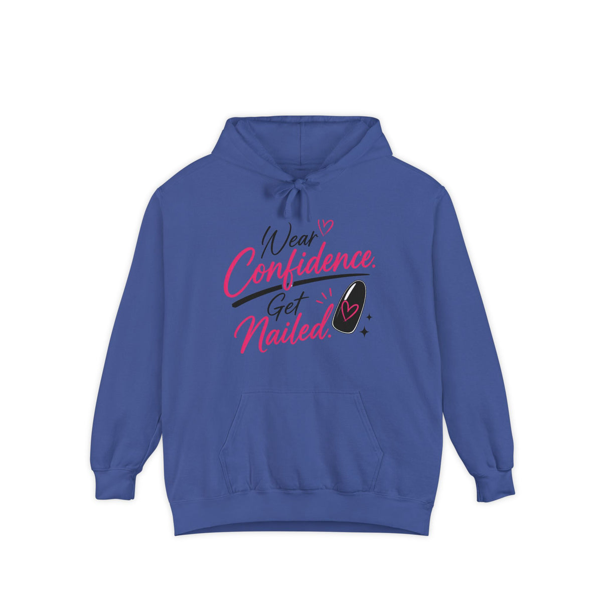 Wear Confidence, Get Nailed Hoodie