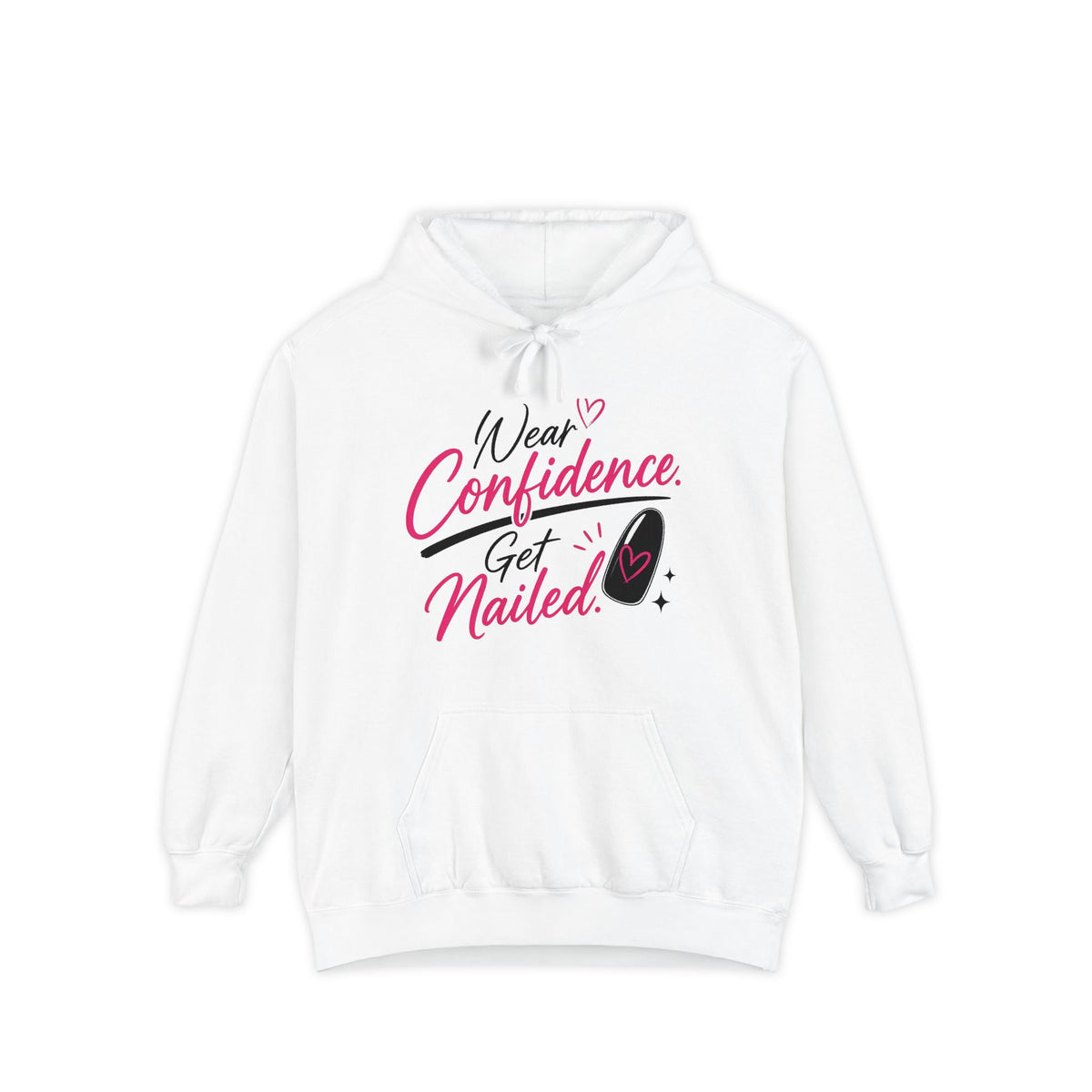 Wear Confidence, Get Nailed Hoodie