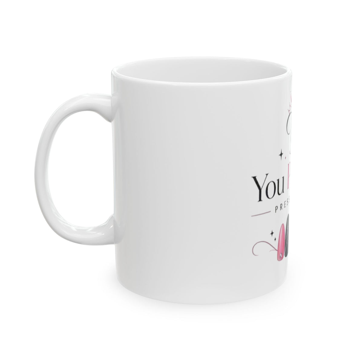 You Pressed? Press-On Nails Ceramic Mug – Funny Nail Tech Coffee Cup (11oz/15oz)